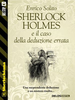 [Sherlockiana 30] • Sherlock Holmes e il caso della deduzione errata